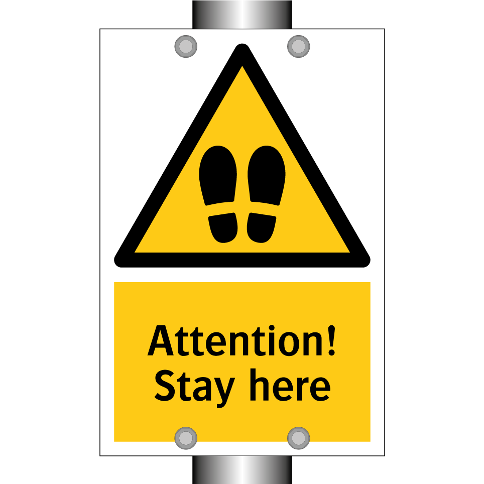 Attention! Stay here