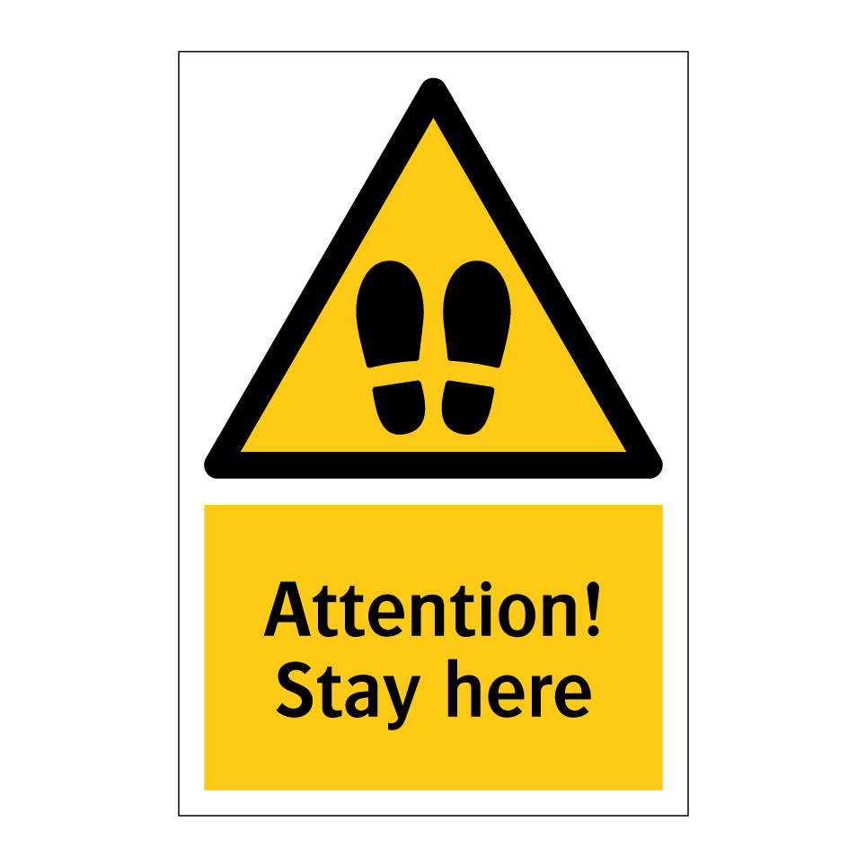 Attention! Stay here