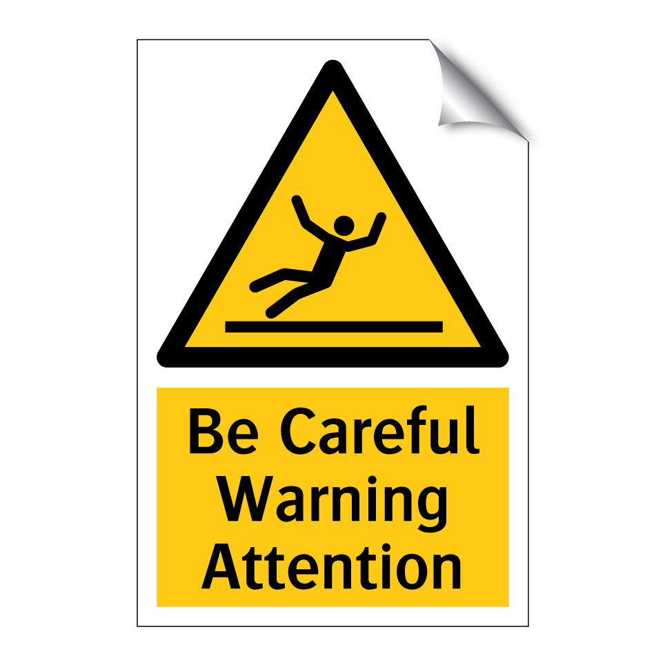 Be Careful Warning Attention