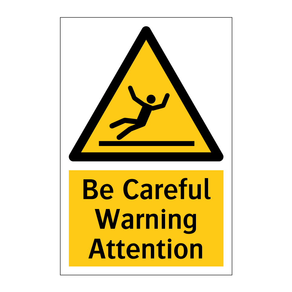 Be Careful Warning Attention