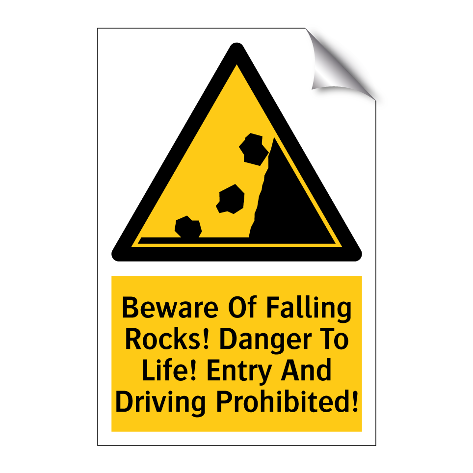 Beware Of Falling Rocks! Danger To Life! Entry And Driving Prohibited!