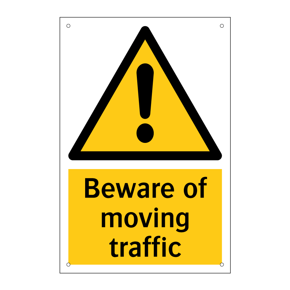 Beware of moving traffic