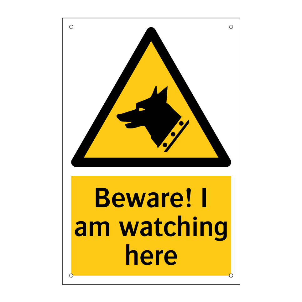 Beware! I am watching here