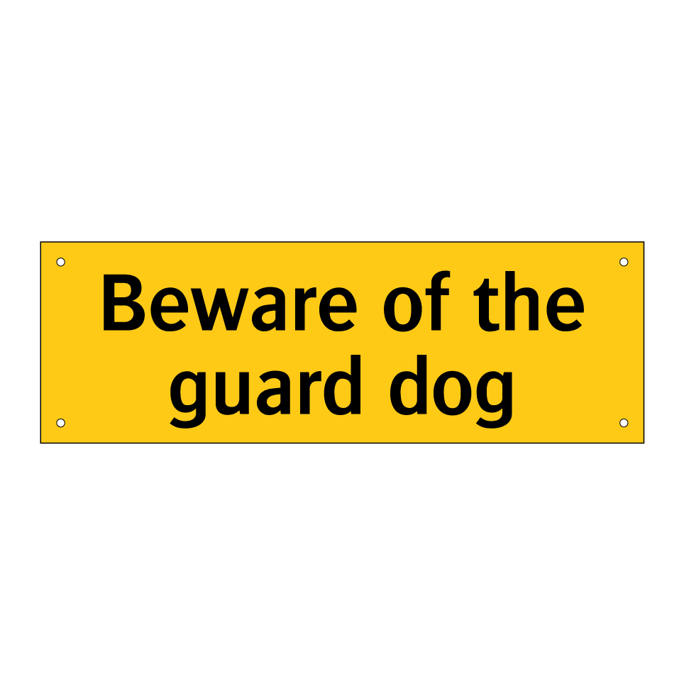 Beware of the guard dog