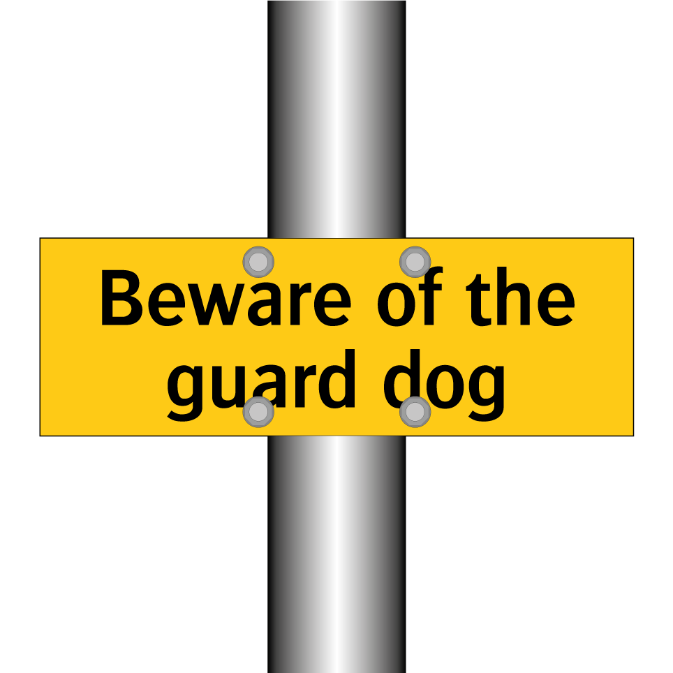Beware of the guard dog
