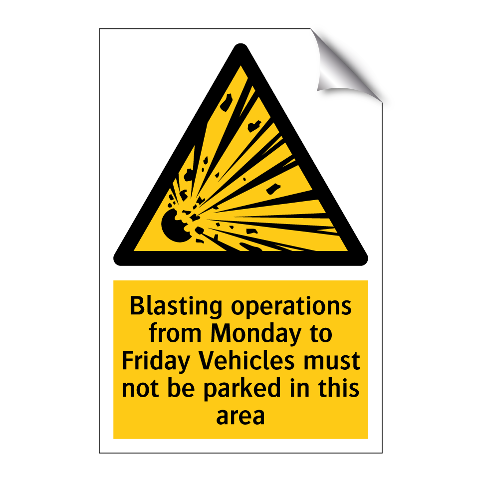 Blasting operations from Monday to Friday Vehicles must not be parked in this area