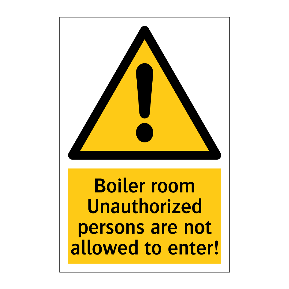 Boiler room Unauthorized persons are not allowed to enter!