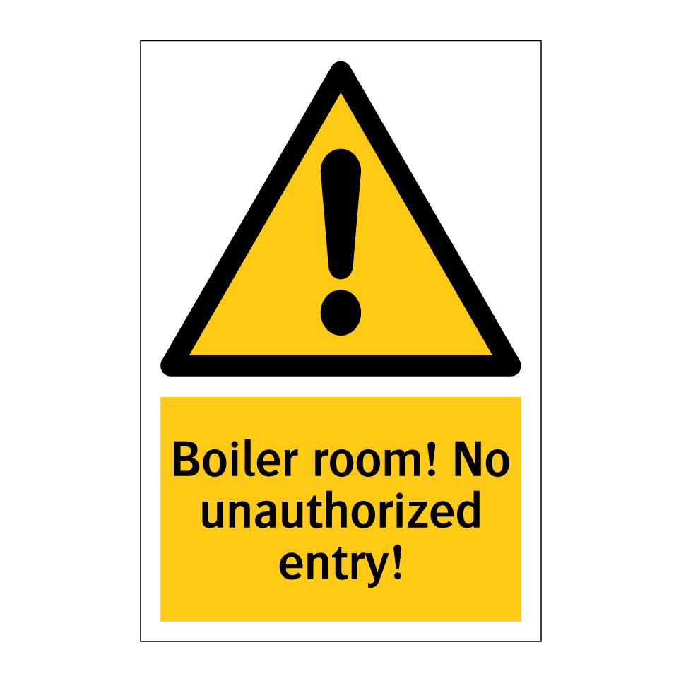 Boiler room! No unauthorized entry!