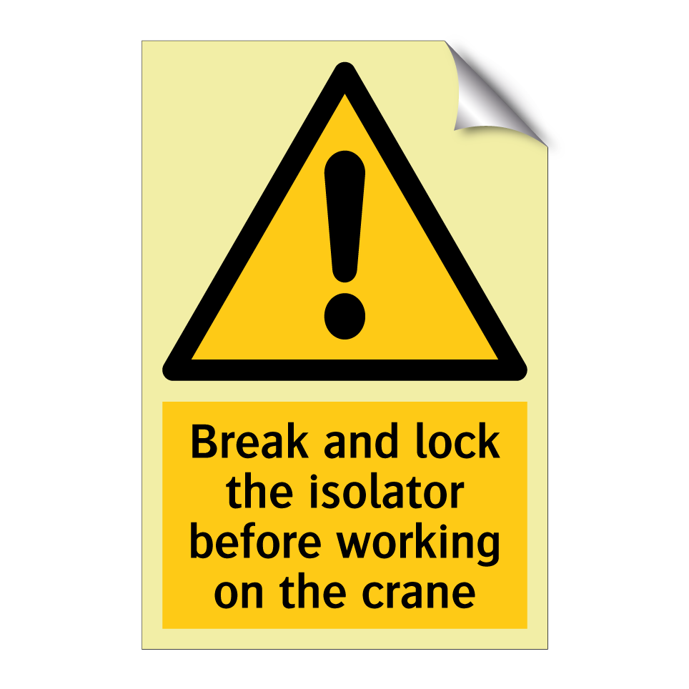 Break and lock the isolator before working on the crane