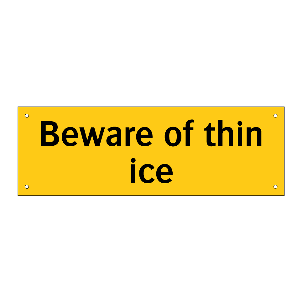 Beware of thin ice