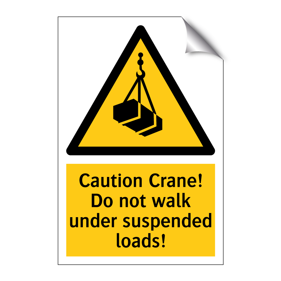 Caution Crane! Do not walk under suspended loads!