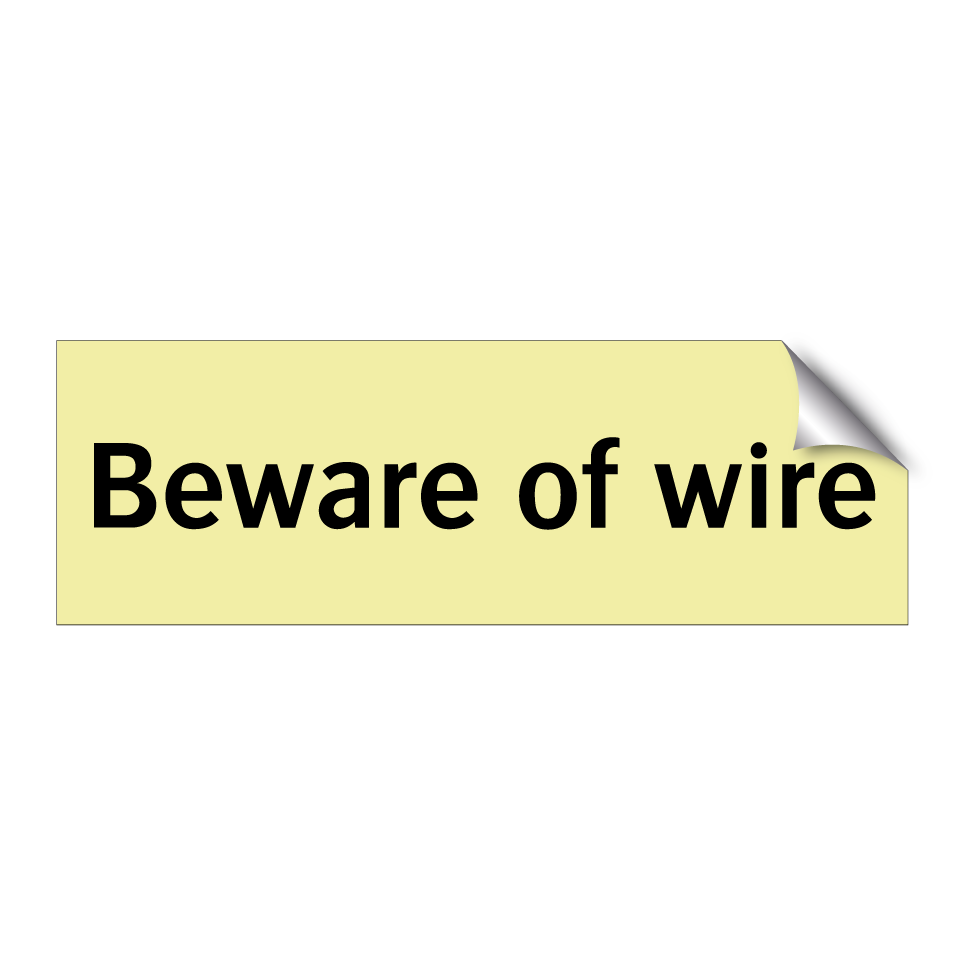 Beware of wire