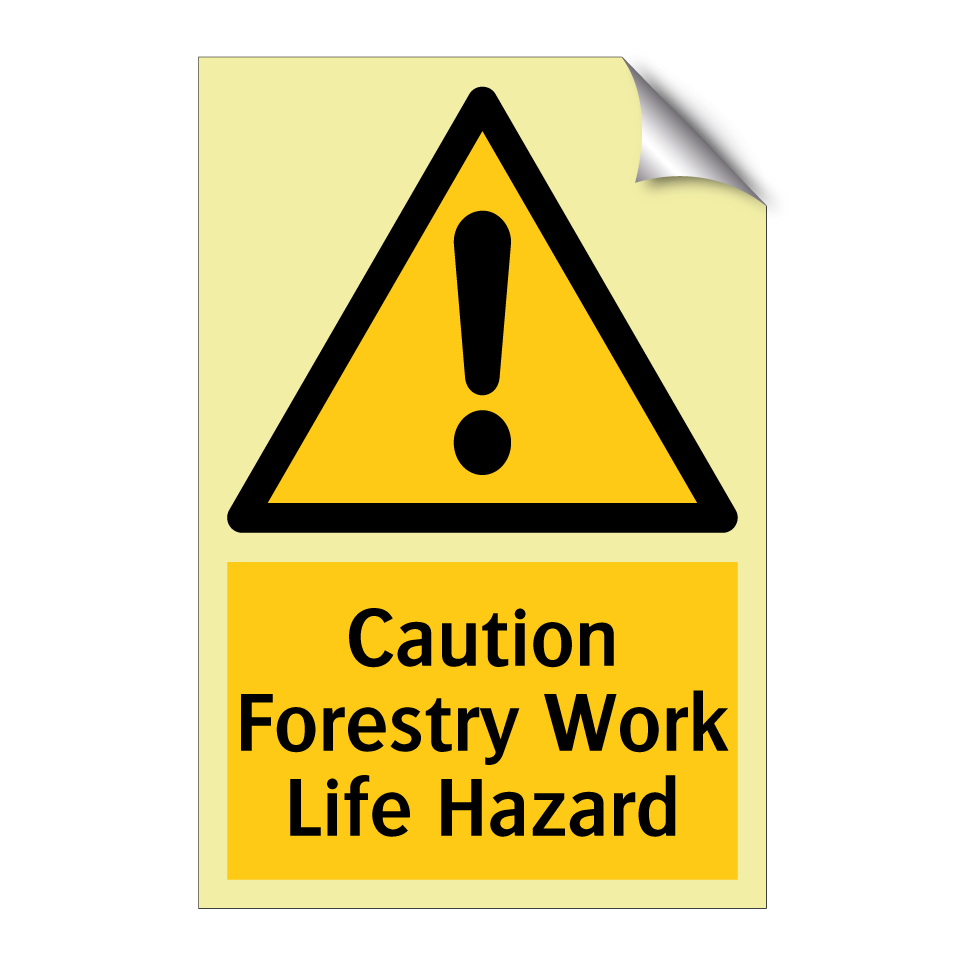 Caution Forestry Work Life Hazard