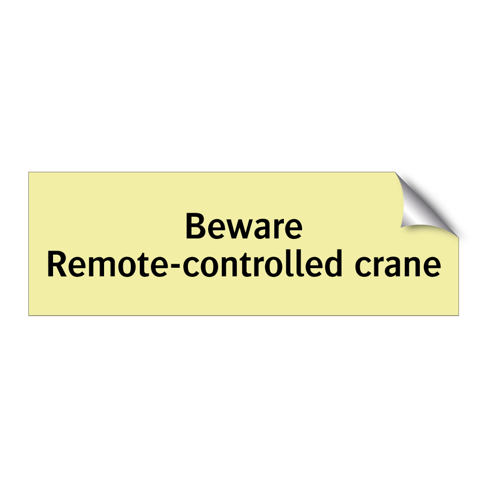 Beware Remote-controlled crane