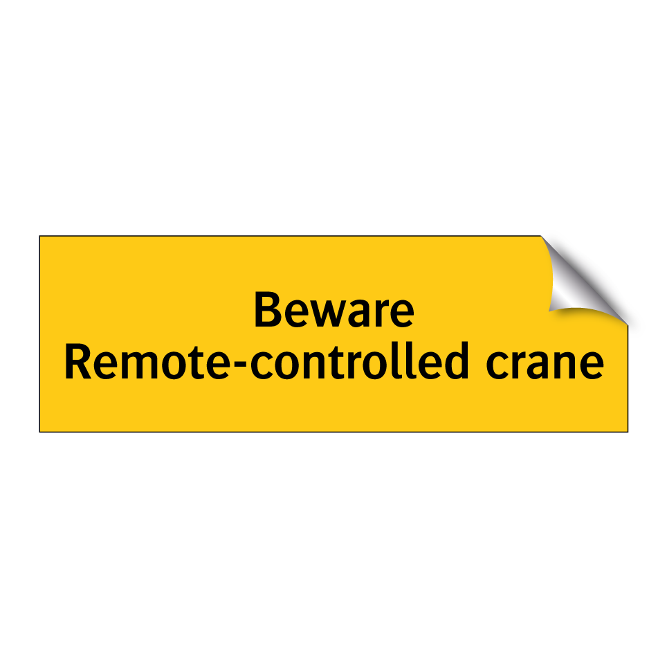 Beware Remote-controlled crane