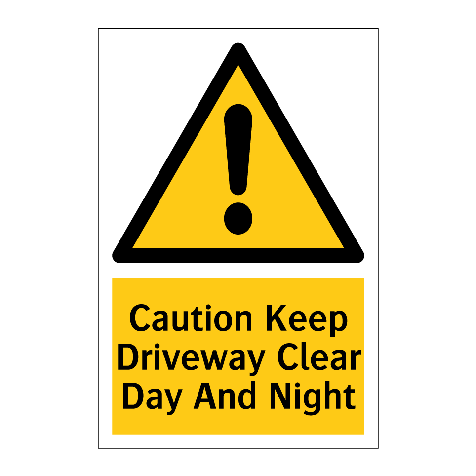 Caution Keep Driveway Clear Day And Night