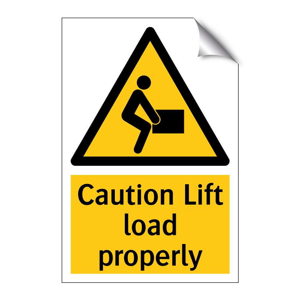 Caution Lift load properly