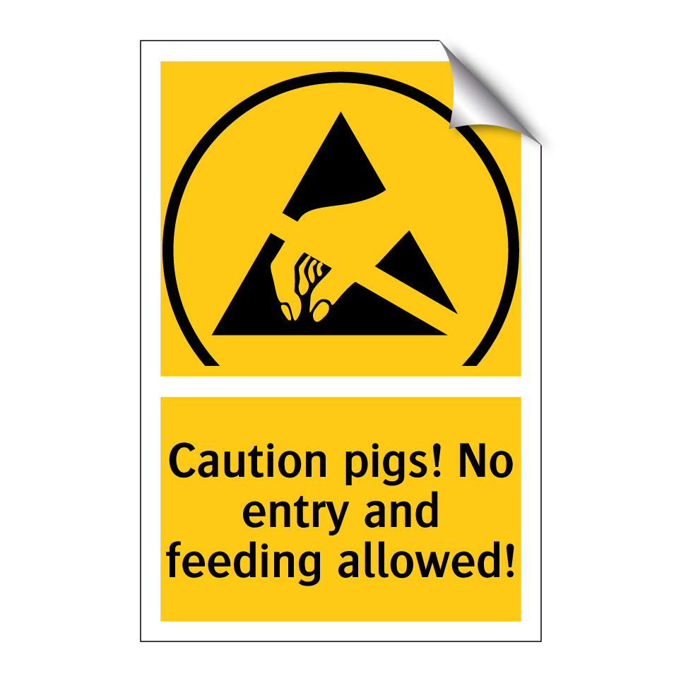 Caution pigs! No entry and feeding allowed!