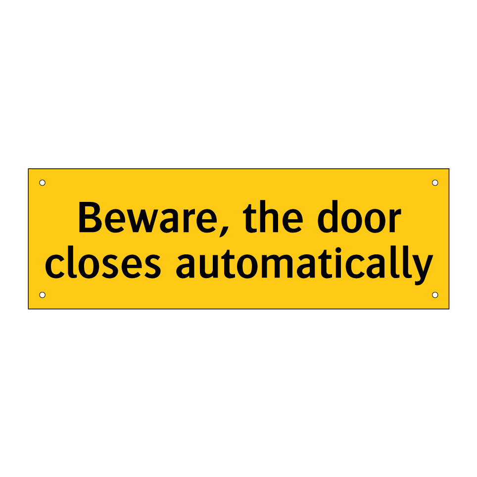 Beware, the door closes automatically