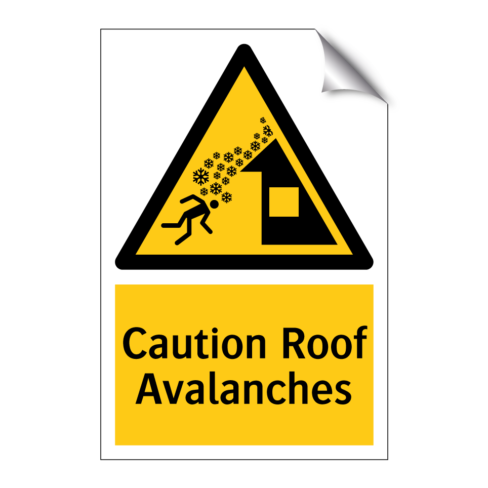 Caution Roof Avalanches