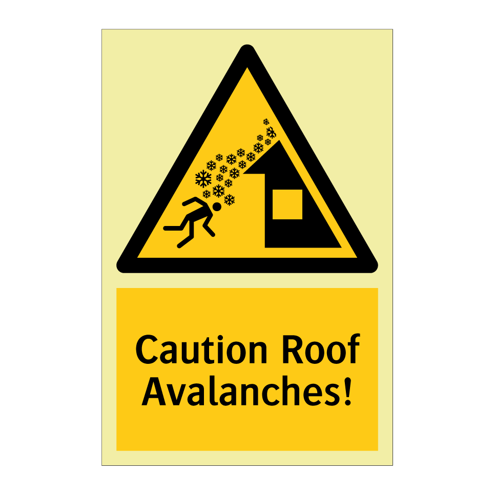 Caution Roof Avalanches!
