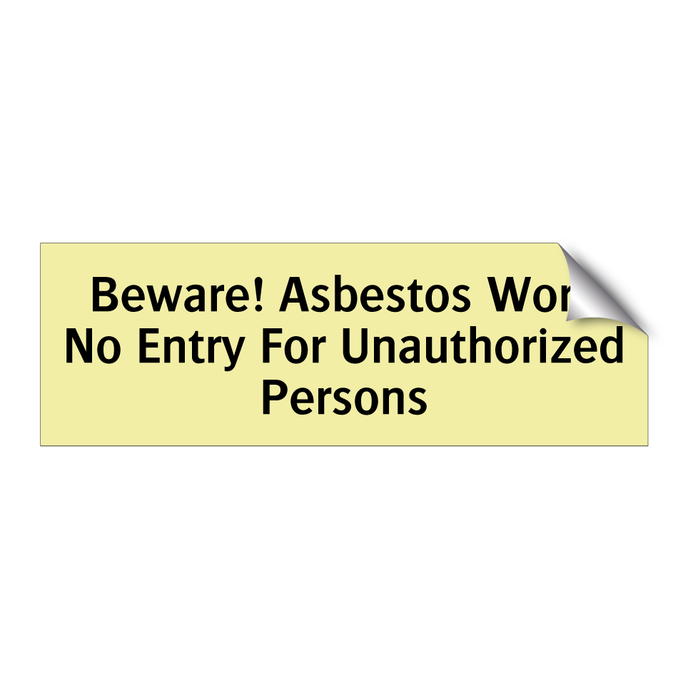 Beware! Asbestos Work No Entry For Unauthorized Persons