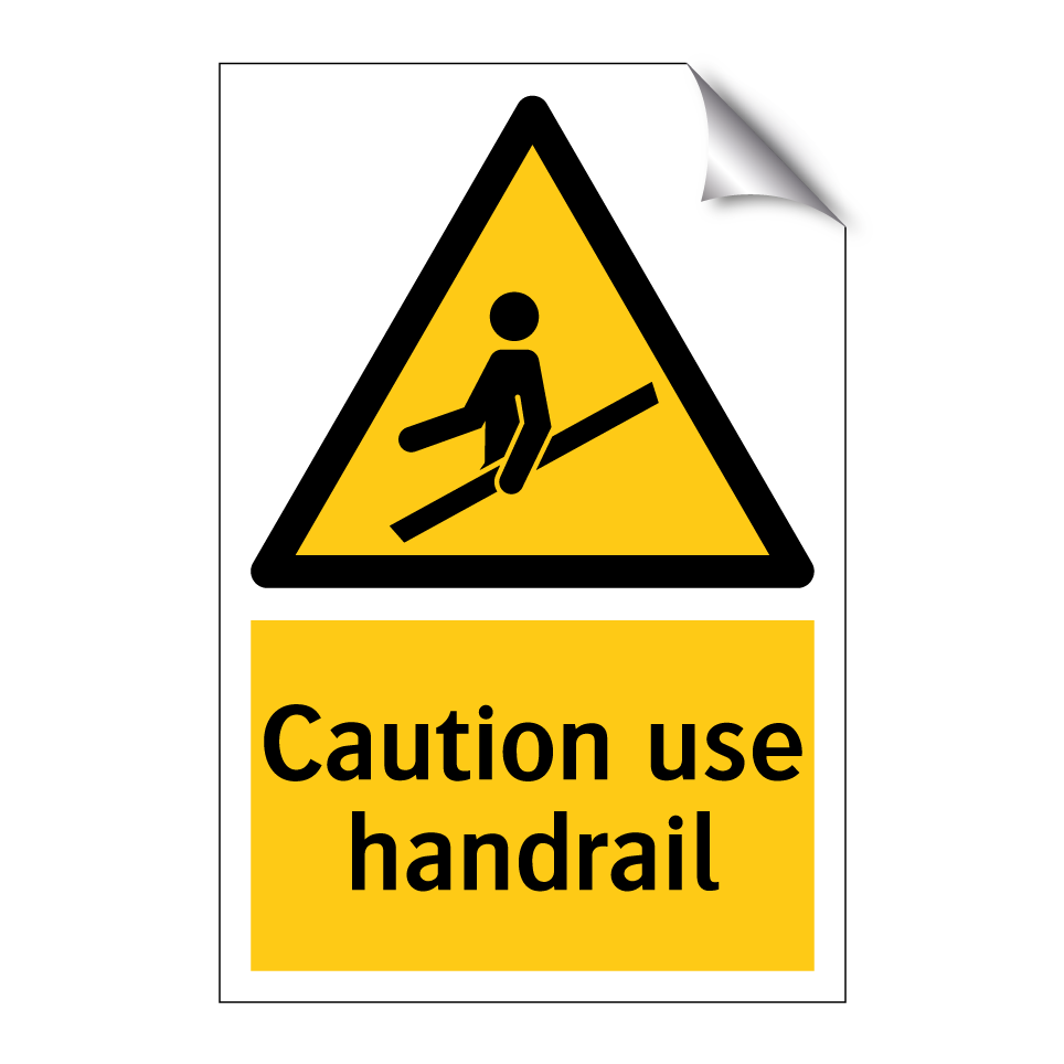 Caution use handrail