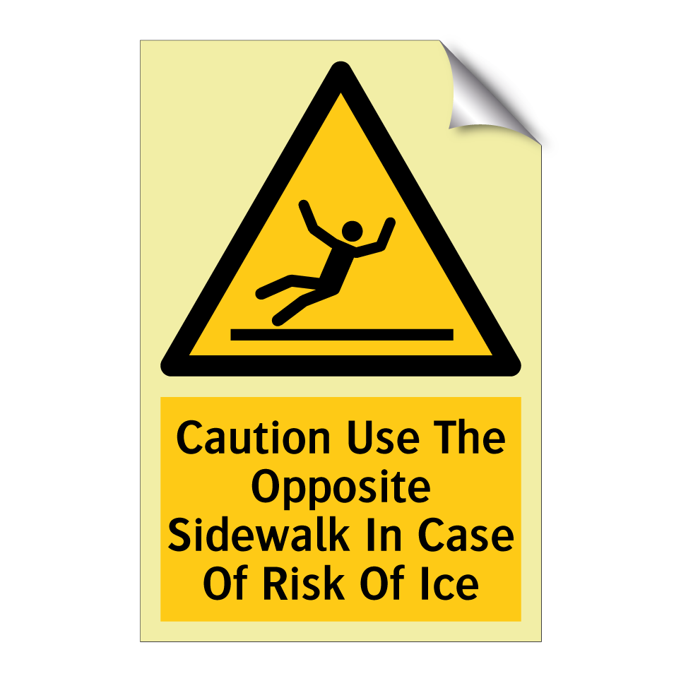 Caution Use The Opposite Sidewalk In Case Of Risk Of Ice