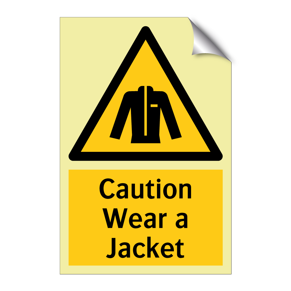 Caution Wear a Jacket