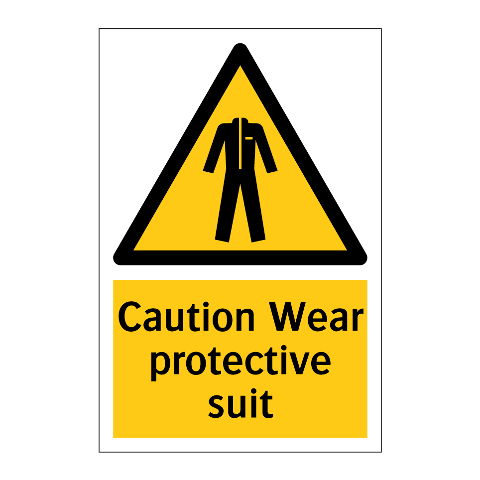 Caution Wear protective suit