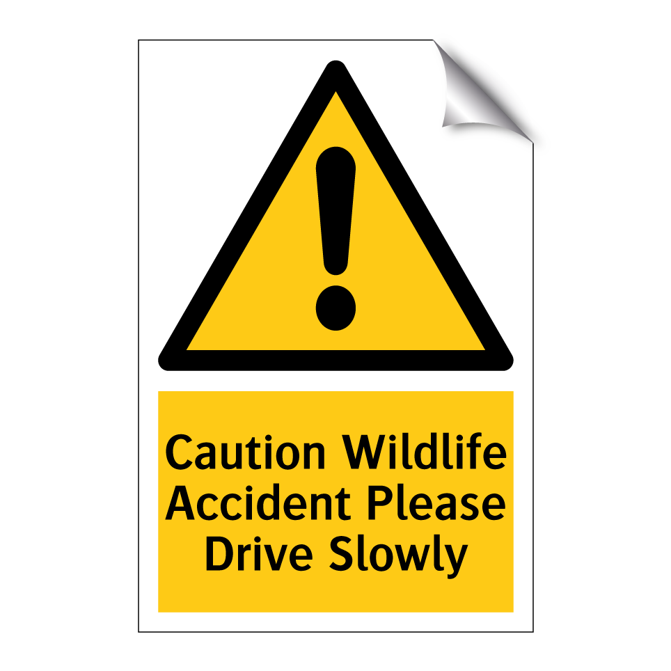 Caution Wildlife Accident Please Drive Slowly