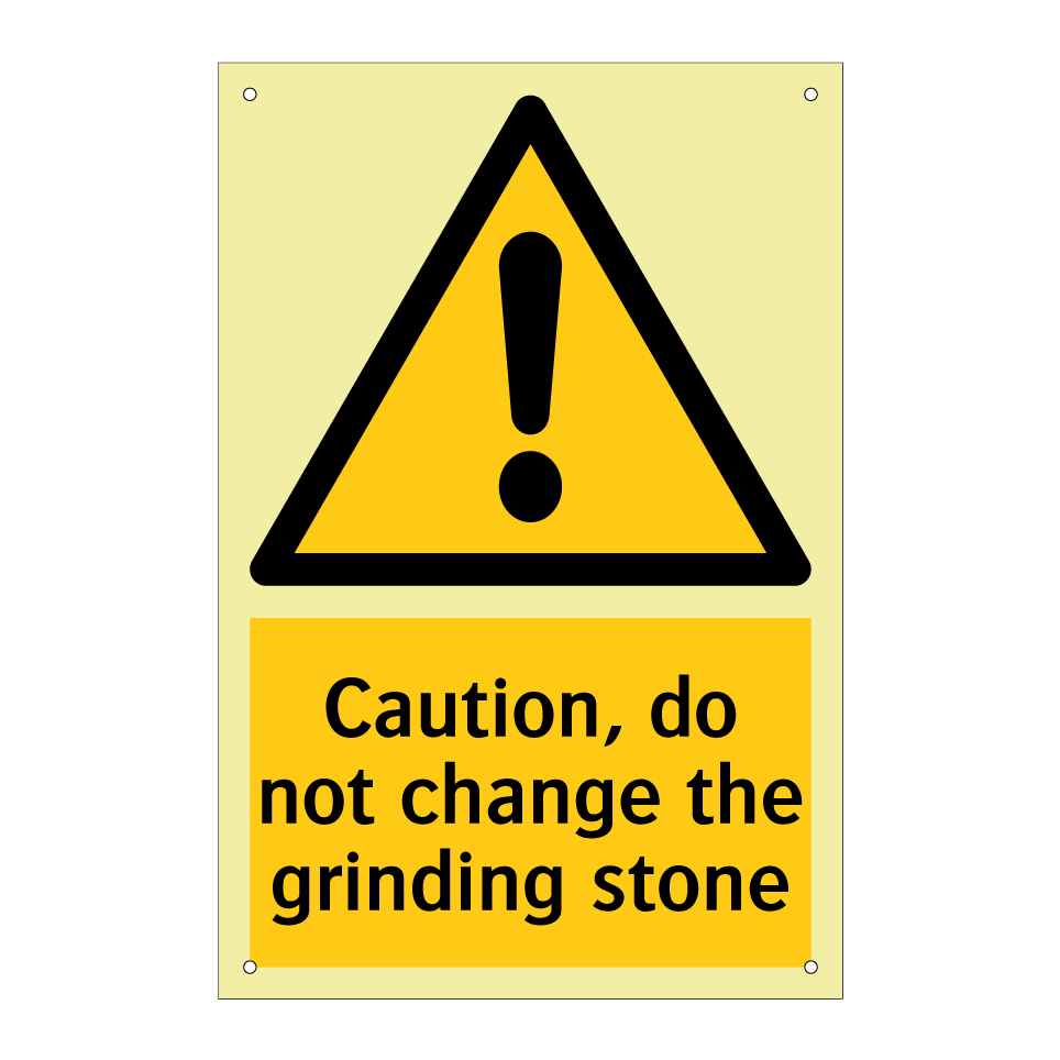 Caution, do not change the grinding stone