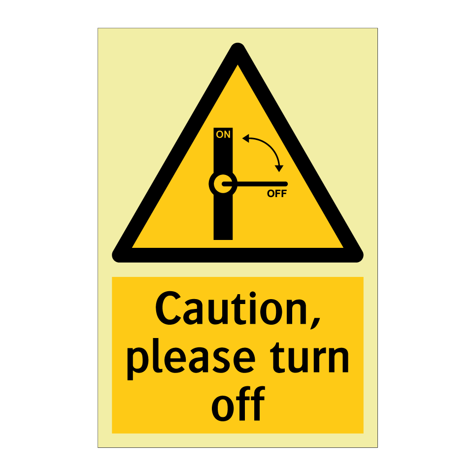 Caution, please turn off