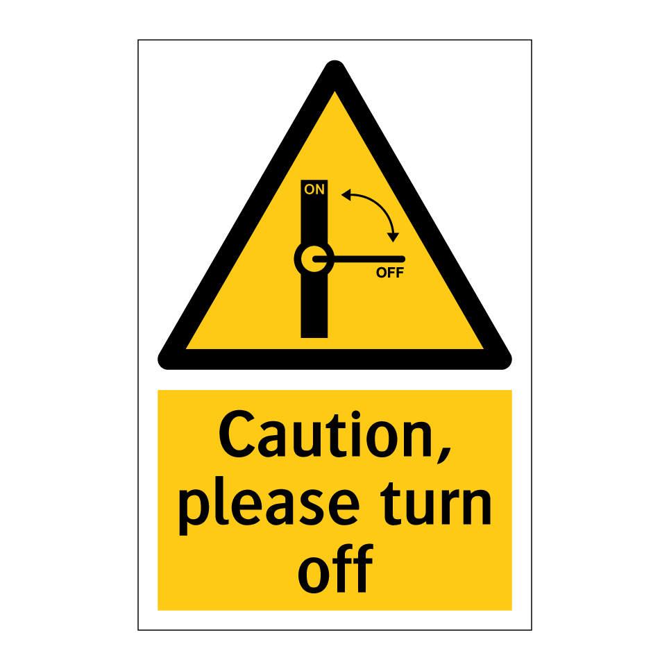 Caution, please turn off