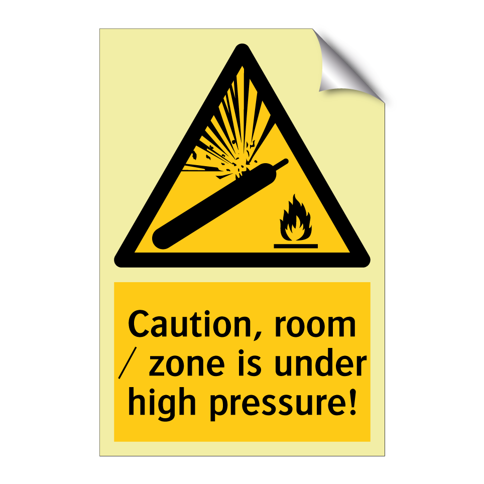 Caution, room / zone is under high pressure!