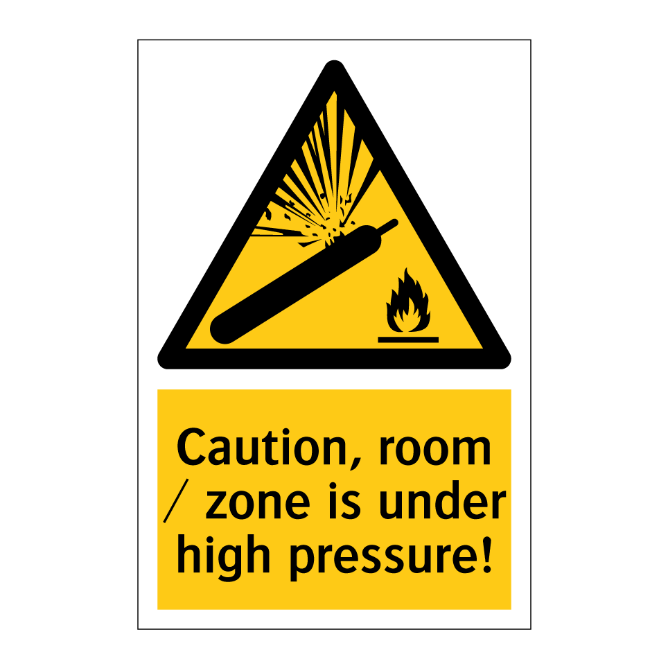 Caution, room / zone is under high pressure!