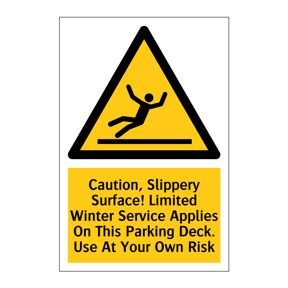 Caution, Slippery Surface! Limited Winter Service Applies On This Parking Deck. Use At Your Own Risk