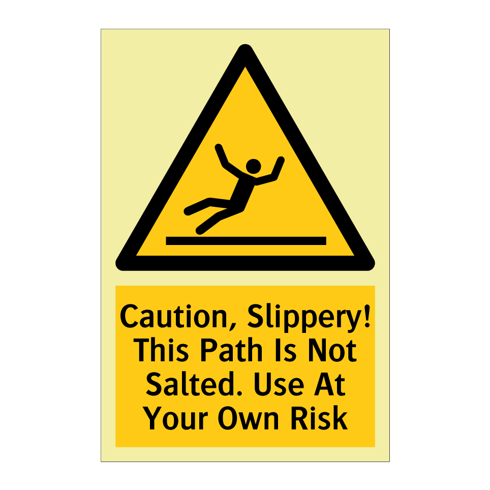 Caution, Slippery! This Path Is Not Salted. Use At Your Own Risk