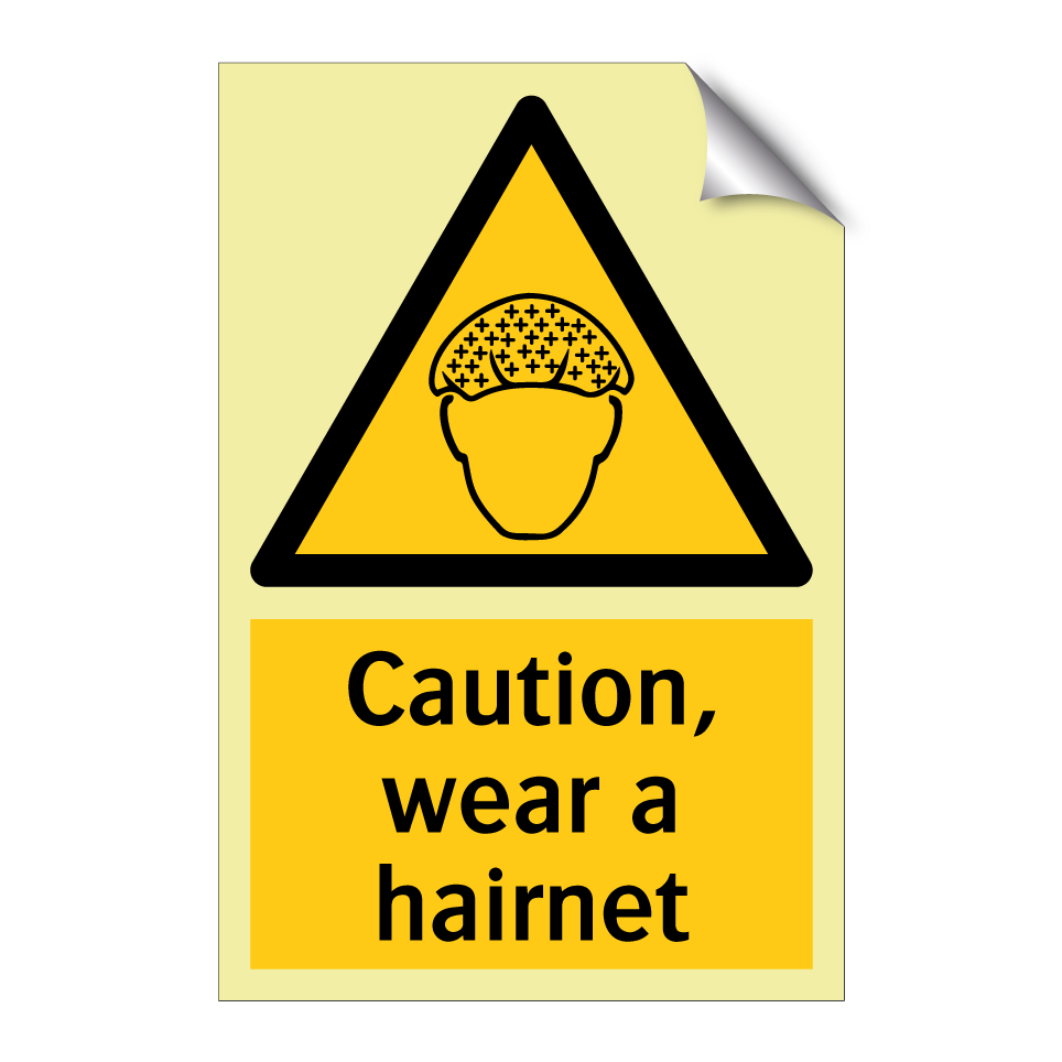 Caution, wear a hairnet