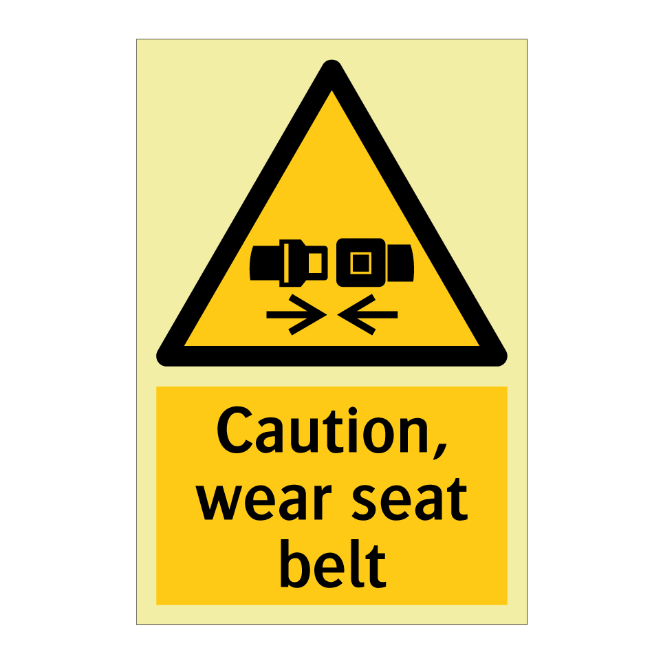 Caution, wear seat belt