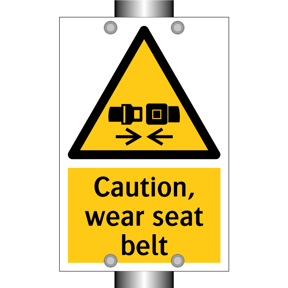 Caution, wear seat belt
