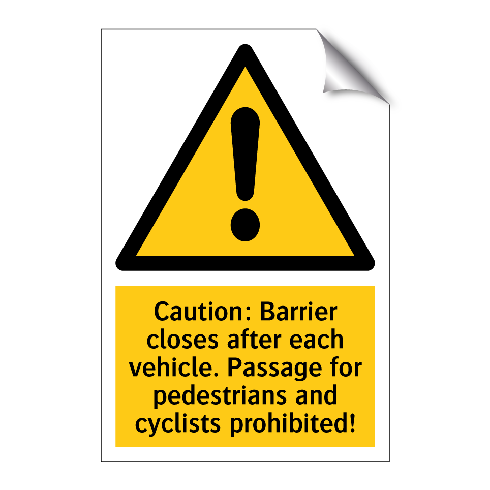 Caution: Barrier closes after each vehicle. Passage for pedestrians and cyclists prohibited!