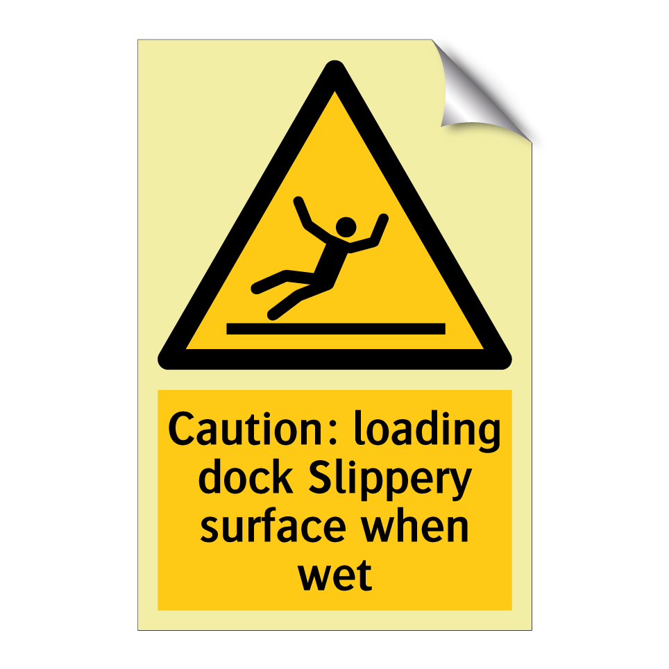 Caution: loading dock Slippery surface when wet