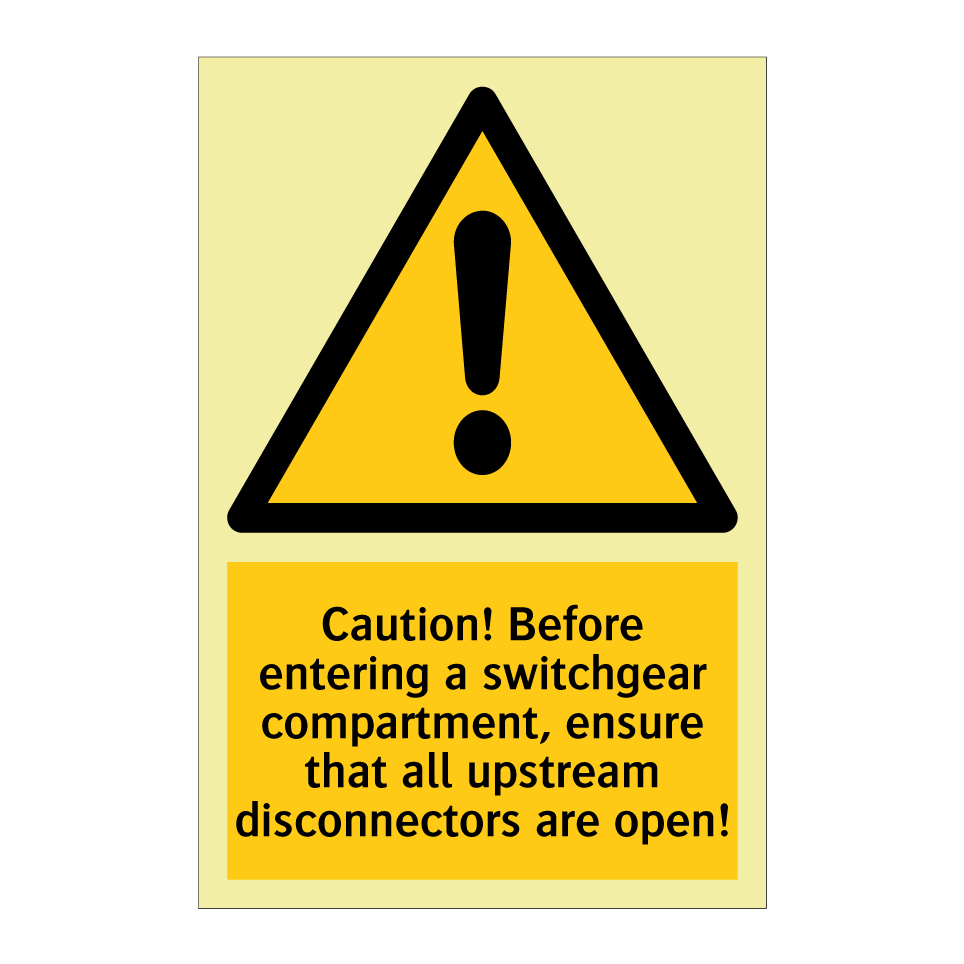 Caution! Before entering a switchgear compartment, ensure that all upstream disconnectors are open!