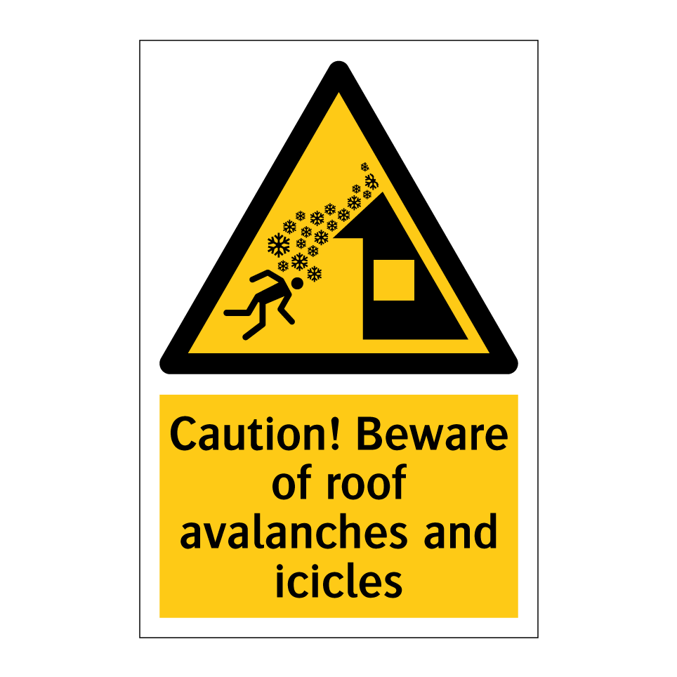 Caution! Beware of roof avalanches and icicles