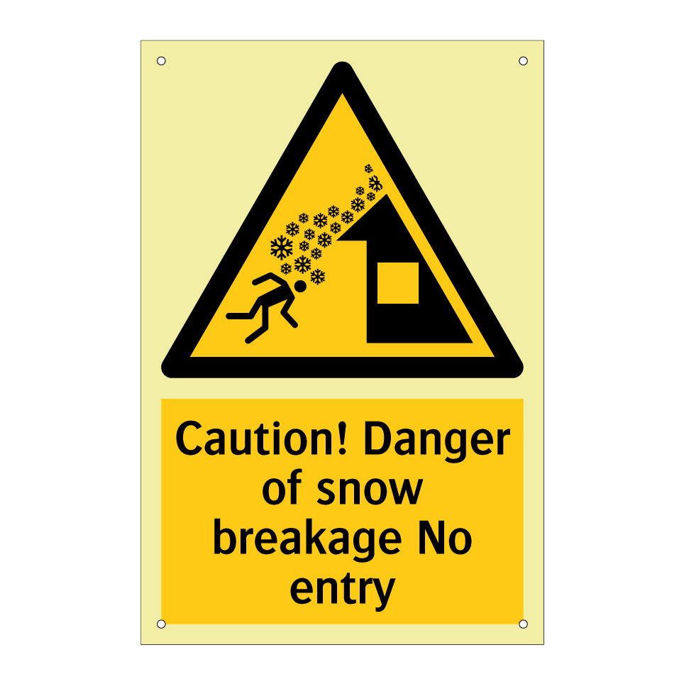 Caution! Danger of snow breakage No entry