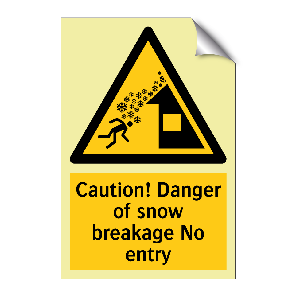 Caution! Danger of snow breakage No entry