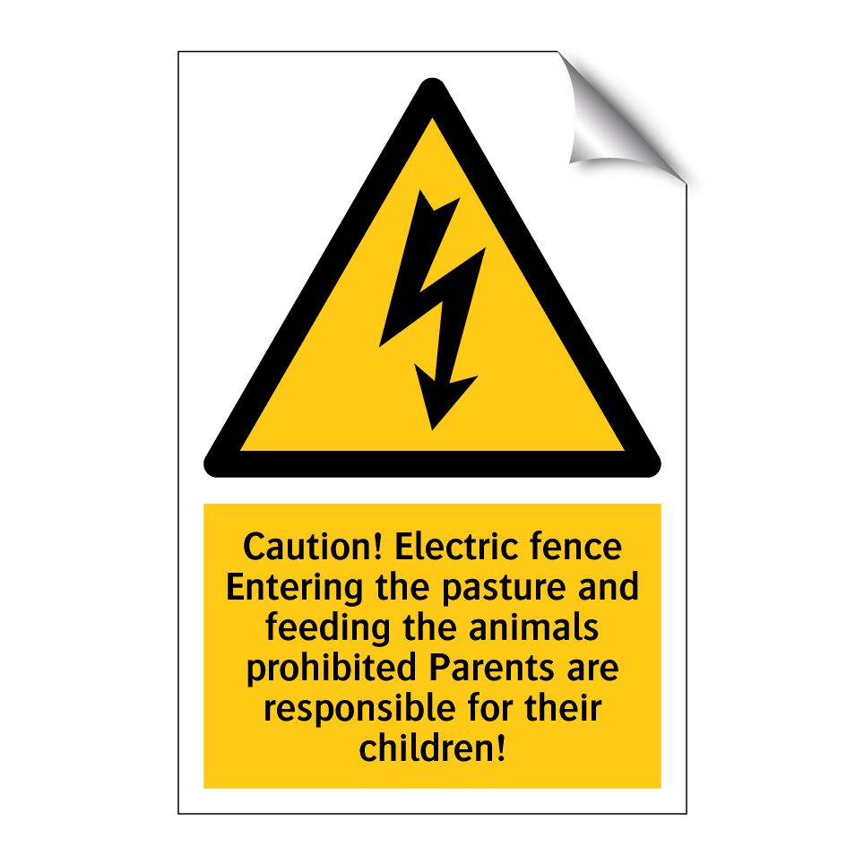 Caution! Electric fence Entering the pasture and feeding the animals prohibited Parents are responsible for their children!