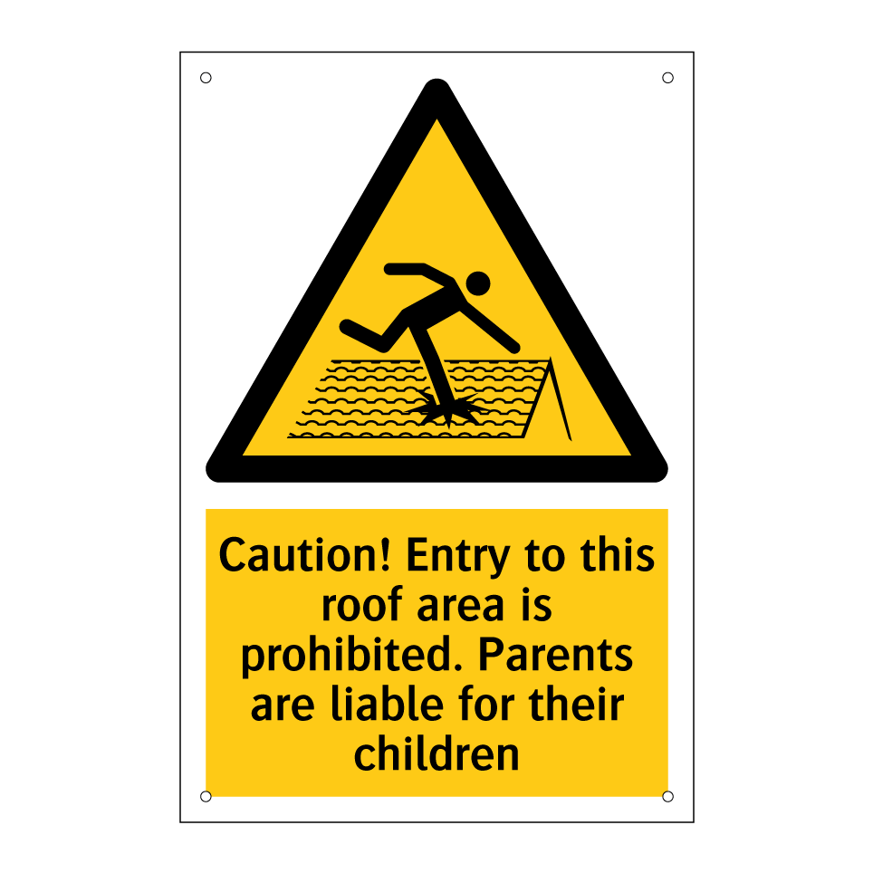 Caution! Entry to this roof area is prohibited. Parents are liable for their children