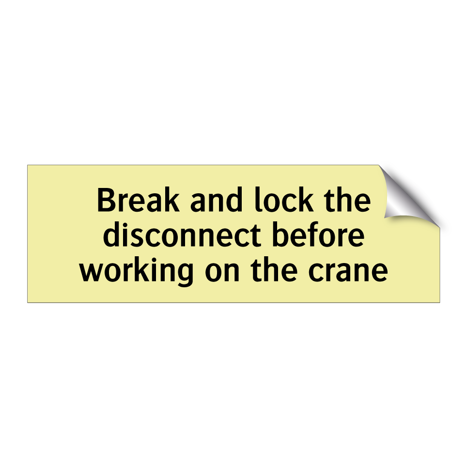 Break and lock the disconnect before working on the crane